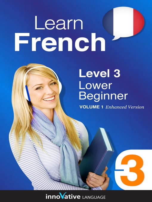 Title details for Learn French: Level 3: Lower Beginner French by Innovative Language Learning, LLC - Available